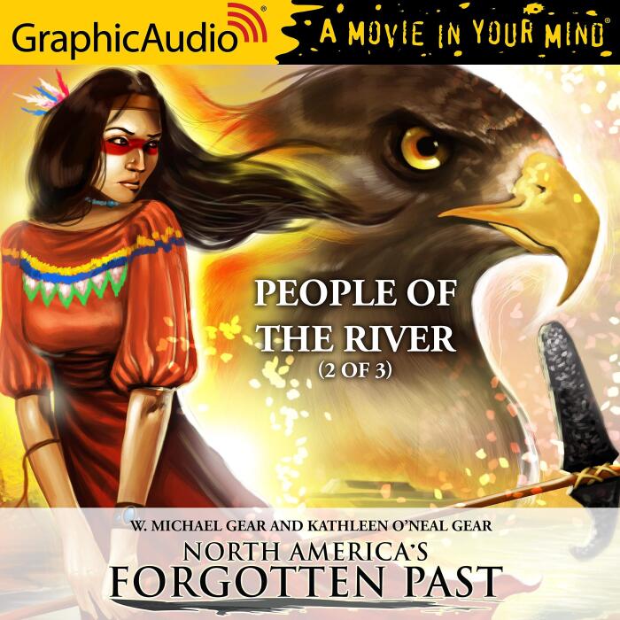 People of the River (2 of 3) [Dramatized Adaptation]: North America's Forgotten Past, Book 4, Part 2