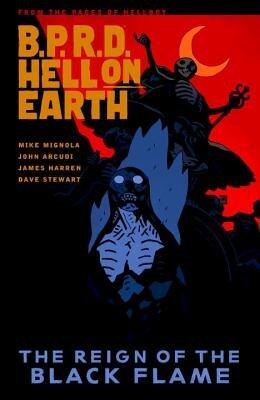The Reign of the Black Flame[BPRD HELL ON EARTH V09 REIGN O][Paperback]
