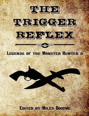 The Trigger Reflex: Legends of the Monster Hunter II