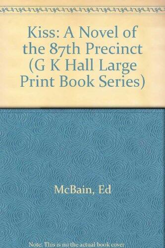 Kiss: A Novel Of The 87th Precinct