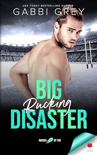 Big Rucking Disaster: Rucked by You