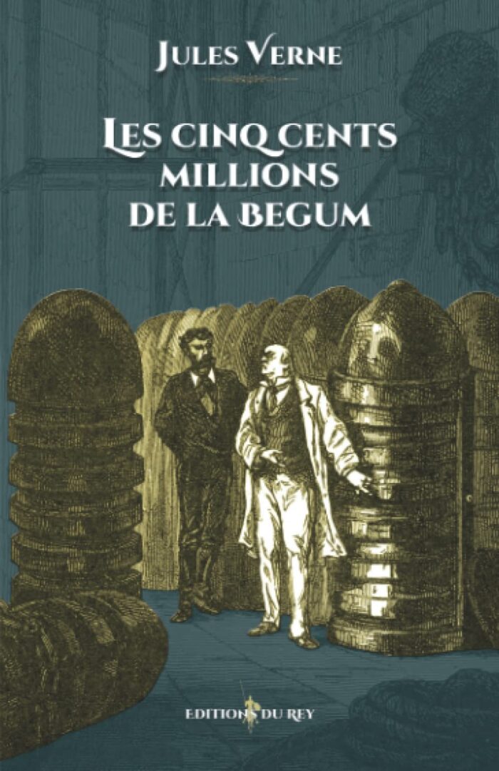 Les cinq cents millions de la Begum: - Edition illustrée par 43 gravures