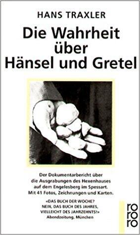 Die Wahrheit über Hänsel und Gretel. Die Dokumentation des Märchens der Brüder Grimm.