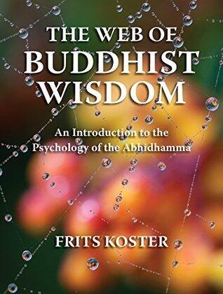 The Web of Buddhist Wisdom: Introduction to the Psychology of the Abhidhamma