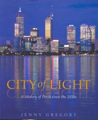 City of Light: A History of Perth Since the 1950s