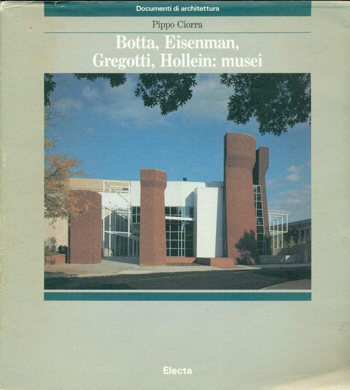 Botta, Eisenman, Gregotti, Hollein: Musei (Documenti di architettura)