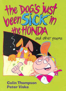 The Dog's Just Been Sick in the Honda and Other Poems