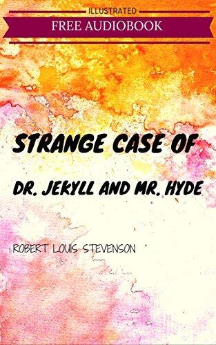 Strange Case of Dr. Jekyll and Mr. Hyde: Illustrated
