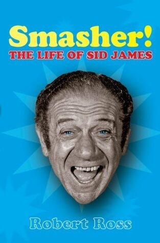 Smasher!: The Life of Sid James