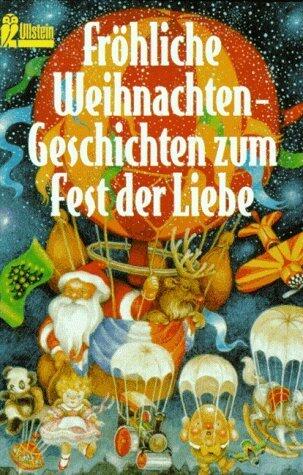 Fröhliche Weihnachten - Geschichten zum Fest der Liebe