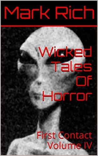 Wicked Tales Of Horror: First Contact Volume IV