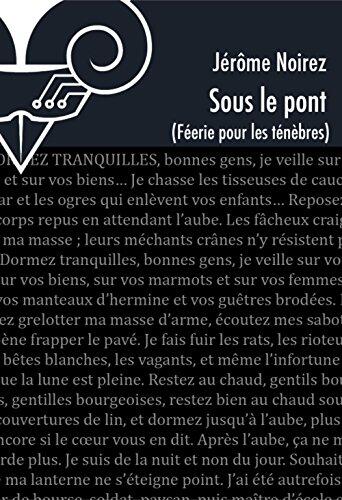 Sous le pont - Féérie pour les ténèbres 4