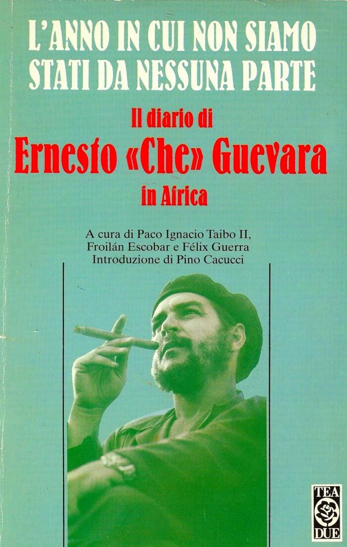 L'anno in cui non siamo stati da nessuna parte: Il diario di Ernesto Che Guevara in Congo