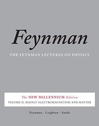 The Feynman Lectures on Physics, Vol. II: The New Millennium Edition: Mainly Electromagnetism and Matter