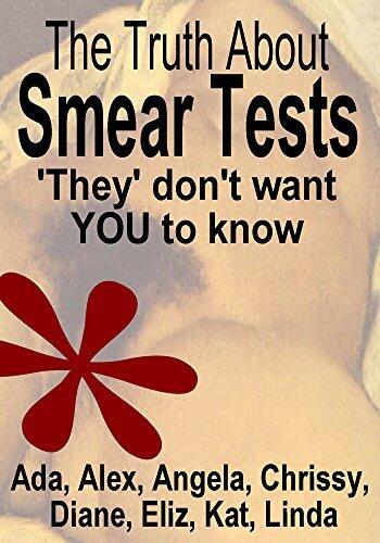 The Truth About Smear Tests 'They' dont want YOU to Know