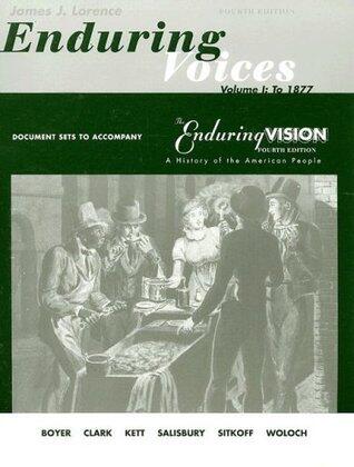 Document Sets, Volume 1 for Boyer/Clark/Halttunen/Hawley/Kett/Rieser/Salisbury/Sitkoff/Woloch's The Enduring Vision: A History of the American People, Complete