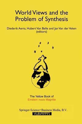 World Views and the Problem of Synthesis: The Yellow Book of "Einstein Meets Magritte"