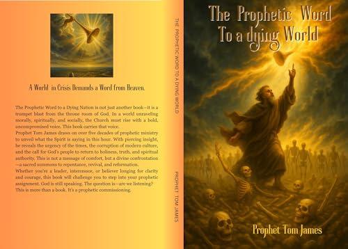 THE PROPHETIC VOICE TO A DYING WORLD: LET THE VOICE RISE, LET THE FIRE FALL, LET THE BONES LIVE