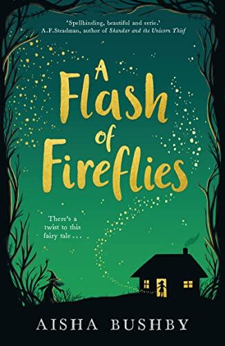 A Flash of Fireflies: A Magical Fantasy Fiction Book About Family, Friendship, and Finding Your Feet (Perfect for 9+ Readers)