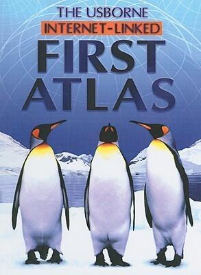 The Usborne Internet-Linked First Atlas