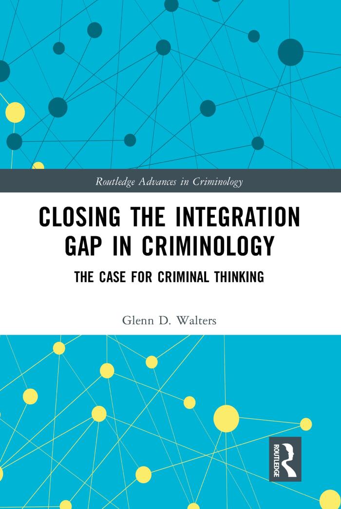 Closing the Integration Gap in Criminology: The Case for Criminal Thinking