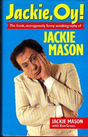 Jackie, Oy!: The Frank, Outrageously Funny Autobiography of Jackie Mason