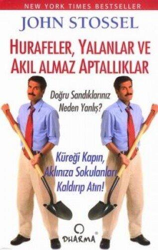 Hurafeler, Yalanlar ve Akil Almaz Aptalliklar