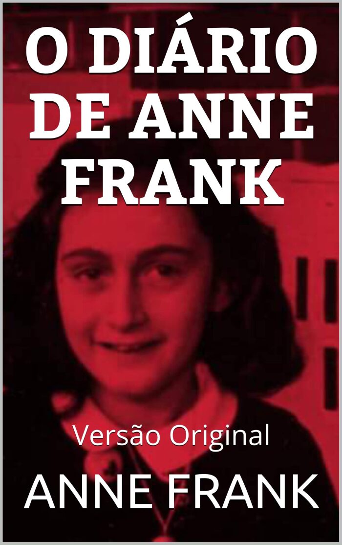 O DIÁRIO DE ANNE FRANK: Versão Original