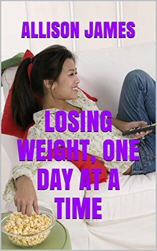 LOSING WEIGHT, ONE DAY AT A TIME