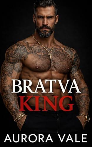 Bratva King: An Enemies to Lovers, Alpha Male, Dark Russian Mafia Romance