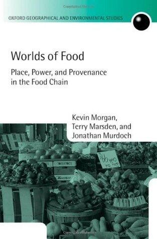Worlds of Food: Place, Power, and Provenance in the Food Chain