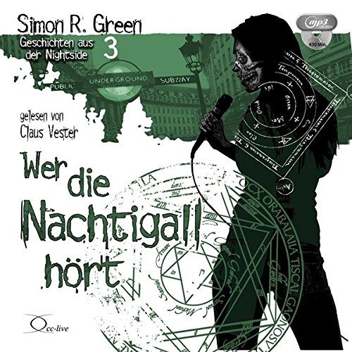 Wer die Nachtigall hört: Geschichten aus der Nightside 3