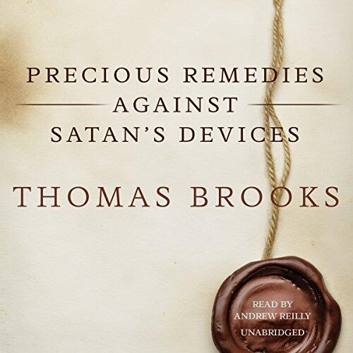 Precious Remedies Against Satan's Devices Lib/E