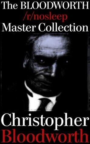 The BLOODWORTH /r/nosleep Master Collection