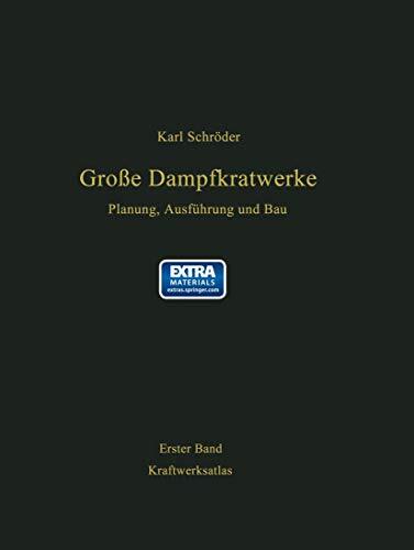 Kraftwerksatlas mit Kennwerten von 200 Kraftwerken, 98 Kraftwerksbeschreibungen und 6 Ausführungsbeispielen (Große Dampfkraftwerke)