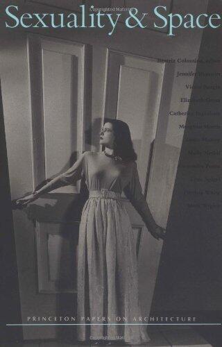 Sexuality & Space (Princeton Papers on Architecture)