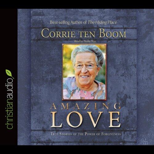 Amazing Love: True Stories of the Power of Forgiveness