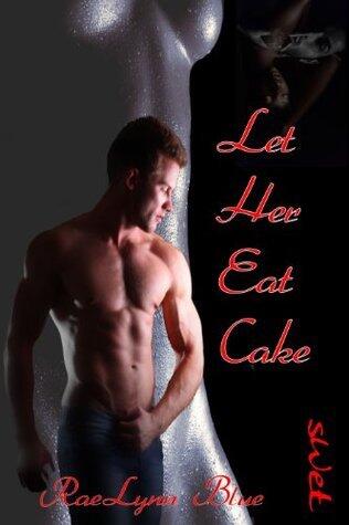 Let Her Eat Cake