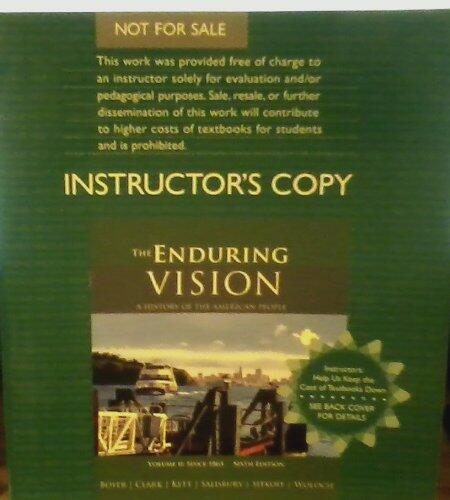 The Enduring Vision: A History of the American People (Vol 2 Since 1865) Instructor's Copy