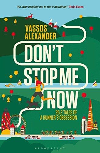 Don't Stop Me Now: 26.2 Tales of a Runner's Obsession
