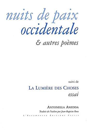 Nuits de paix occidentale & autres poèmes: Suivi de La Lumière des choses, essai