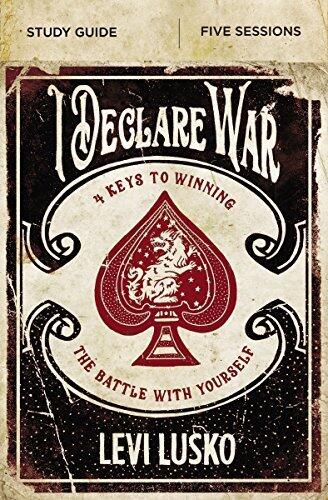 I Declare War Bible Study Guide: Four Keys to Winning the Battle with Yourself