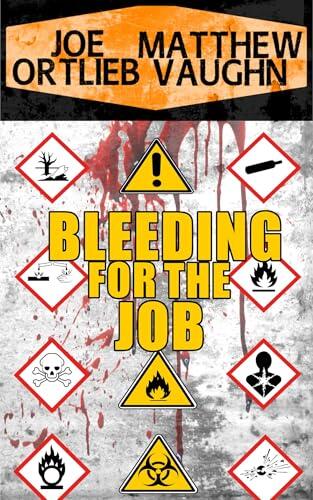 Bleeding for the Job