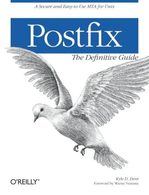 Postfix: The Definitive Guide to a Secure and Easy-to-Use MTA for UNIX