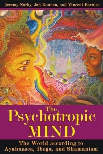 [The Psychotropic Mind: The World according to Ayahuasca, Iboga, and Shamanism] [By: Narby, Jeremy] [November, 2009]
