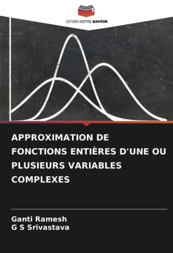 APPROXIMATION DE FONCTIONS ENTIÈRES D'UNE OU PLUSIEURS VARIABLES COMPLEXES