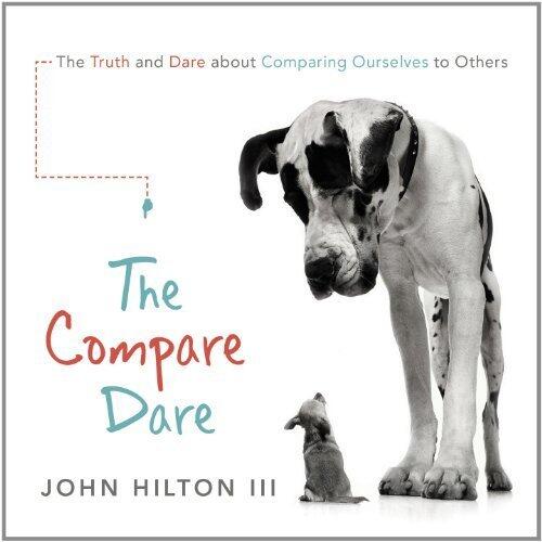 The Compare Dare: The Truth and Dare About Comparing Ourselves To Others