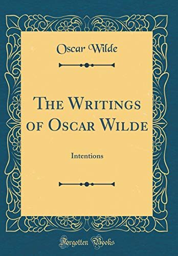 The Writings of Oscar Wilde: Intentions