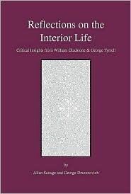 Reflections on the Interior Life: Critical Insights from William Gladstone & George Tyrrell