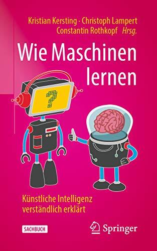 Wie Maschinen Lernen: Künstliche Intelligenz Verständlich Erklärt